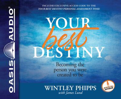 Your best destiny becoming the person you were created to be 
