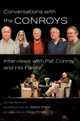 Conversations with the Conroys : interviews with Pat Conroy and his family 