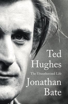 Ted Hughes : the unauthorised life 