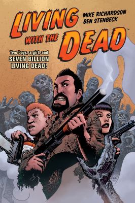 Living with the dead: Two boys, a girl, and seven billion living dead