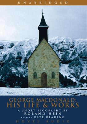 George MacDonald: his life and works