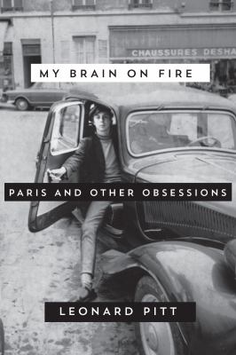 My brain on fire : Paris and other obsessions 