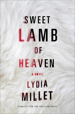 Sweet lamb of heaven : a novel 