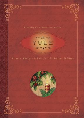Yule : rituals, recipes & lore for the winter solstice 