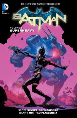 Batman. Volume 8, Superheavy 