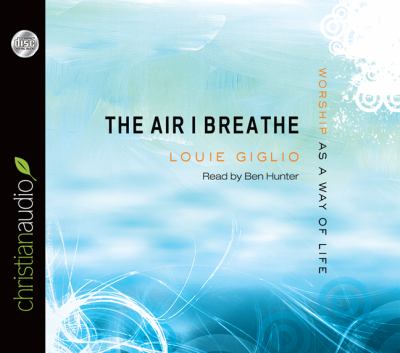 The air I breathe: worship as a way of life