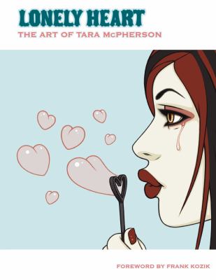Lonely heart: the art of Tara McPherson