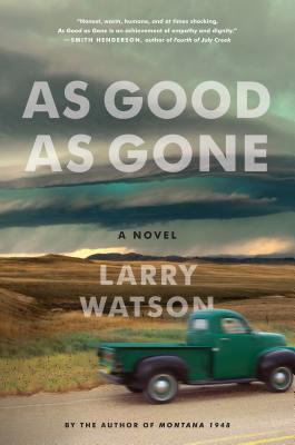 As good as gone : a novel / by Larry Watson.