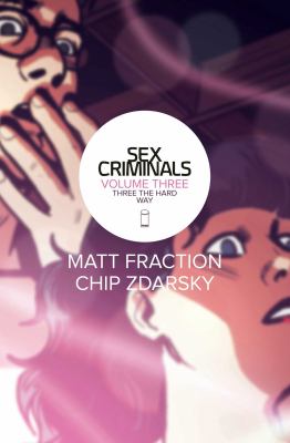 Sex criminals. Volume three, Three the hard way 