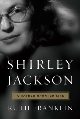 Shirley Jackson : a rather haunted life 