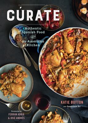 Cúrate : authentic Spanish food from an American kitchen 