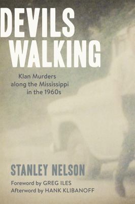 Devils walking : Klan Murders along the Mississippi in the 1960s 
