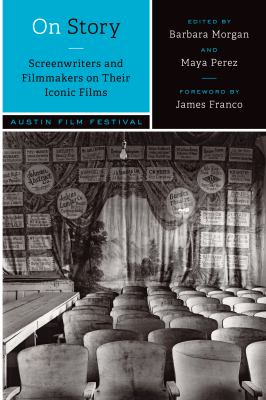 On story : screenwriters and filmmakers on their iconic films 