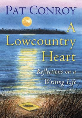 A lowcountry heart : reflections on a writing life 