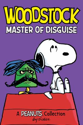 Woodstock, master of disguise: a Peanuts collection