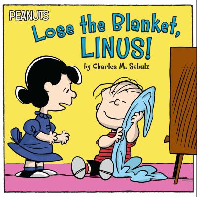 Lose the blanket, Linus! 