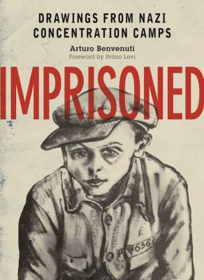 Imprisoned : drawings from Nazi concentration camps 