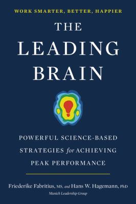 The leading brain : powerful science-based strategies for achieving peak performance 