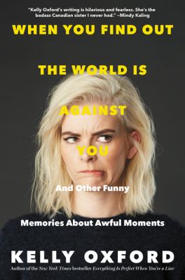 When you find out the world is against you : and other funny memories about awful moments 