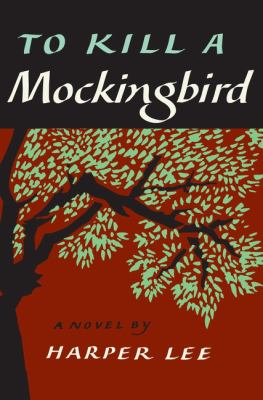 To kill a mockingbird : [a novel] 
