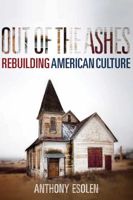 Out of the ashes : rebuilding American culture 