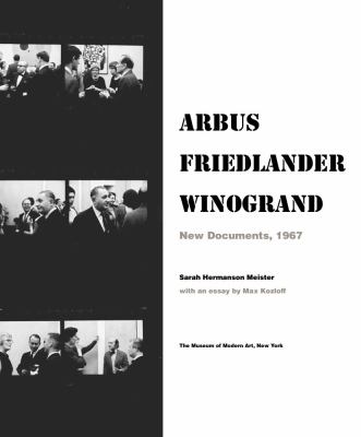 Arbus, Friedlander, Winogrand : New documents, 1967 