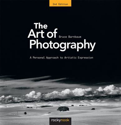 The art of photography : a personal approach to artistic expression 