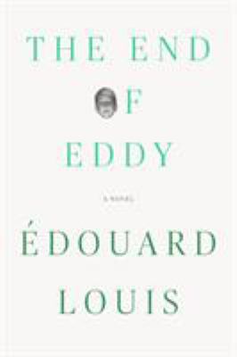 The end of Eddy : [a novel] 