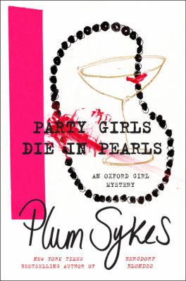 Party girls die in pearls : an Oxford girl mystery 