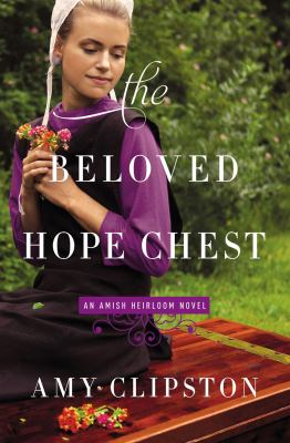 The beloved hope chest : [an Amish Heirloom novel] 