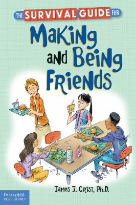 The survival guide for making and being friends 