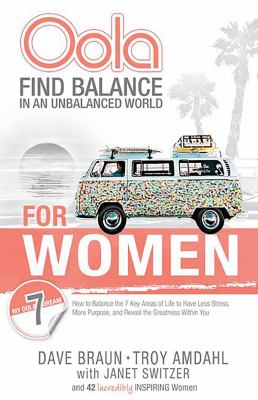 Oola for women : find balance in an unbalanced world : how to balance the 7 key areas of life to have less stress, more purpose, and reveal the greatness within you 