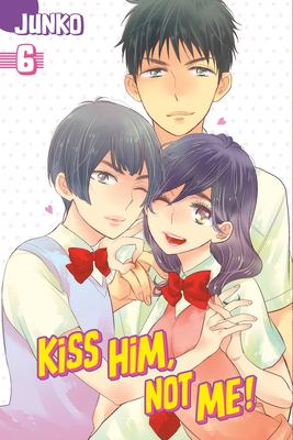 Kiss him, not me! 6 