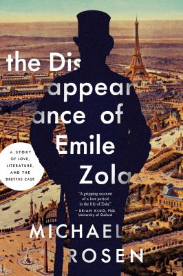 The disappearance of Émile Zola : a story of love, literature, and the Dreyfus case 