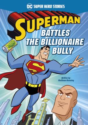 Superman battles the billionaire bully 