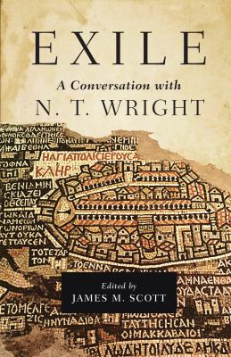 Exile : a conversation with N. T. Wright 