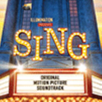 Sing : original motion picture soundtrack.