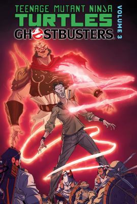 Teenage Mutant Ninja Turtles. Ghostbusters, Volume 3 