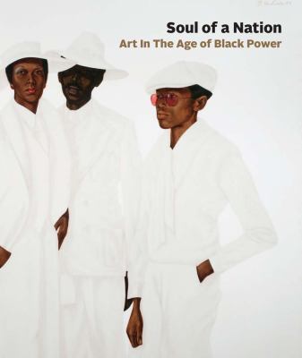 Soul of a nation : art in the age of Black power 