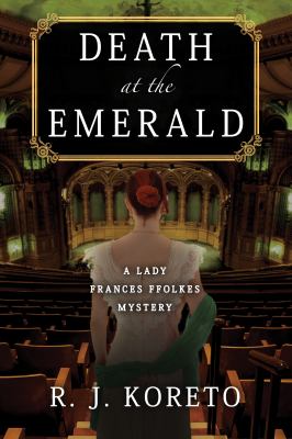 Death at the Emerald : a Lady Frances Ffolkes mystery 
