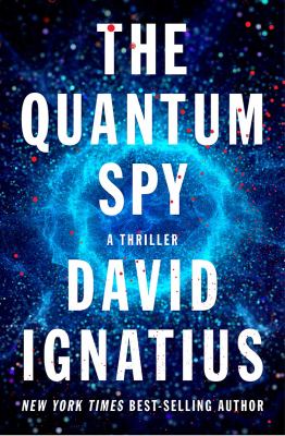 The quantum spy : a thriller 