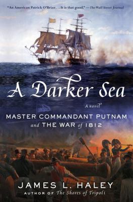 A darker sea : a novel : Master Commandant Putnam and the War of 1812 