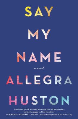 Say my name : a novel 