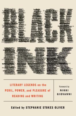 Black ink : literary legends on the peril, power, and pleasure of reading and writing 