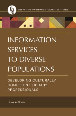 Information services to diverse populations : developing culturally competent library professionals 