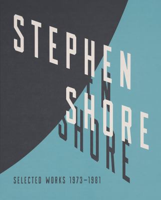 Stephen Shore : selected works 1973-1981 