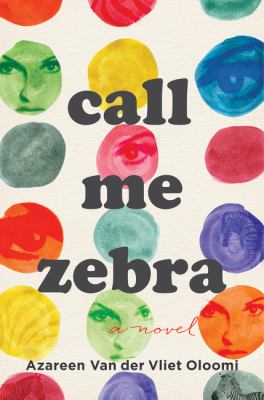 Call me Zebra : [a novel] 