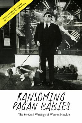 Ransoming pagan babies: the selected writings of Warren Hinckle 
