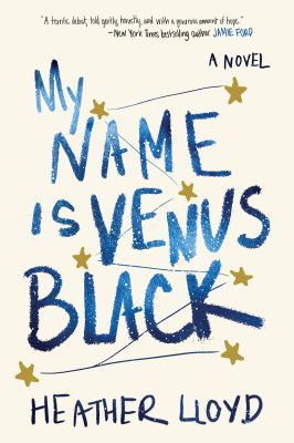 My name is Venus Black : a novel 