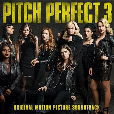 Pitch perfect 3 : original motion picture soundtrack.